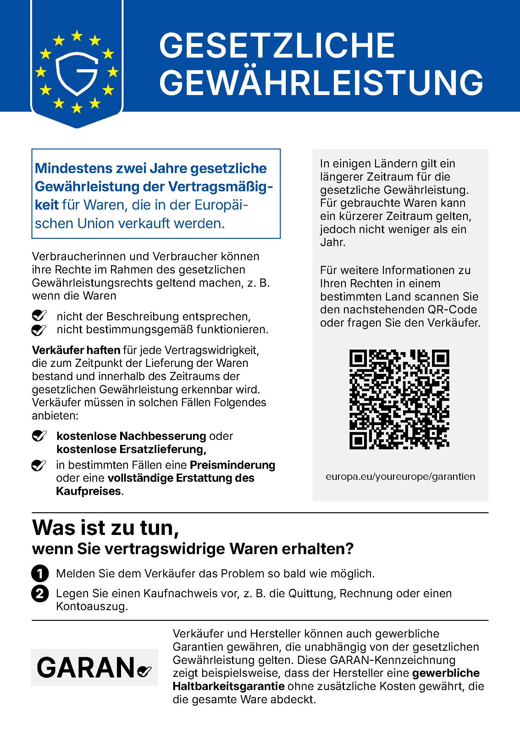 Gesetzliche Gewährleistung Gesetzliche Gewährleistung: mindestens zwei Jahre gesetzliche Gewährleistung der Vertragsmäßigkeit für Waren, die in der Europäischen Union verkauft werden.